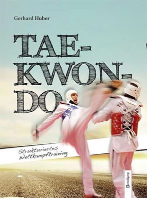 TAE-KWON-DO von Huber,  Gerhard