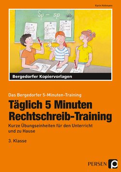 Täglich 5 Minuten Rechtschreib-Training – 3.Klasse von Hohmann,  Karin