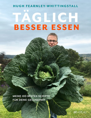 Täglich besser essen von Bonn,  Susanne, Fearnley-Whittingstall,  Hugh, Smith,  Andy, Wheeler,  Simon