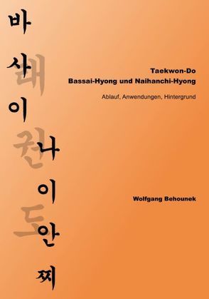 Taekwon-Do – Bassai-Hyong und Naihanchi-Hyong von Behounek,  Wolfgang