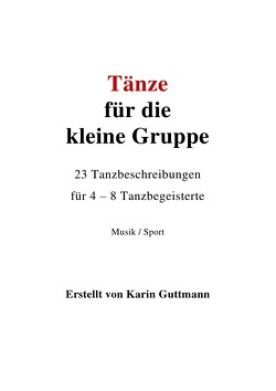 Tänze für die kleine Gruppe von Guttmann,  Karin