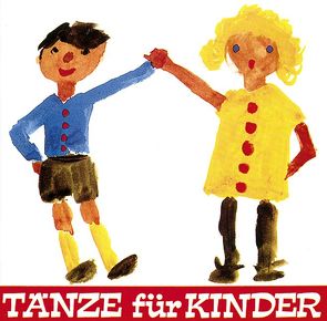 Tänze für Kinder von Freier,  Karl, Hepp,  Hannes, Holzmeister,  Maria, Jungmair,  Ulrike, Lenders,  Hans G, Weidlich,  Adelheid