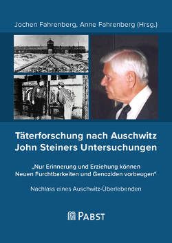 Täterforschung nach Auschwitz John Steiners Untersuchungen von Anne,  Fahrenberg, Jochen,  Fahrenberg