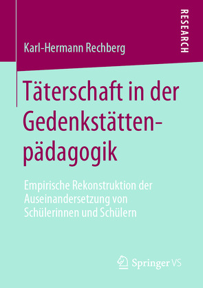 Täterschaft in der Gedenkstättenpädagogik von Rechberg,  Karl-Hermann