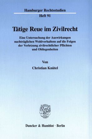 Tätige Reue im Zivilrecht. von Knütel,  Christian