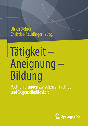 Tätigkeit – Aneignung – Bildung von Deinet,  Ulrich, Reutlinger,  Christian
