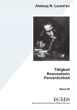 Tätigkeit – Bewusstsein – Persönlichkeit von Hoffmann,  Elena, Leont'ev,  Aleksej N, Rückriem,  Georg