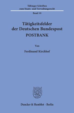 Tätigkeitsfelder der Deutschen Bundespost POSTBANK. von Kirchhof,  Ferdinand