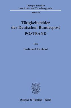 Tätigkeitsfelder der Deutschen Bundespost POSTBANK. von Kirchhof,  Ferdinand