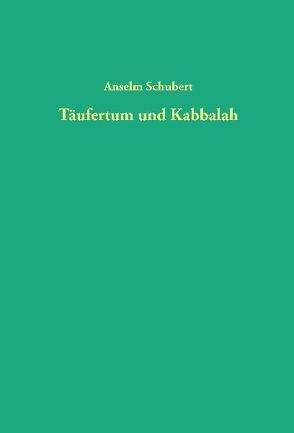 Täufertum und Kabbalah von Schubert,  Anselm