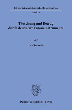 Täuschung und Betrug durch derivative Finanzinstrumente. von Rulands,  Eva