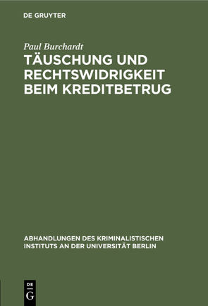 Täuschung und Rechtswidrigkeit beim Kreditbetrug von Burchardt,  Paul