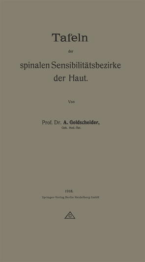 Tafeln der spinalen Sensibilitätsbezirke der Haut von Goldscheider,  Alfred