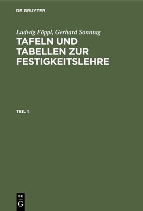 Tafeln und Tabellen zur Festigkeitslehre von Föppl,  Ludwig, Sonntag,  Gerhard