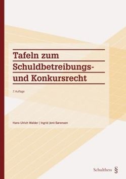 Tafeln zum Schuldbetreibungs- und Konkursrecht von Jent-Sørensen,  Ingrid, Walder,  Hans Ulrich