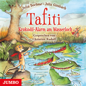 Tafiti. Krokodil-Alarm am Wasserloch von Boehme,  Julia, Meyer-Göllner,  Matthias, Rudolf,  Christian