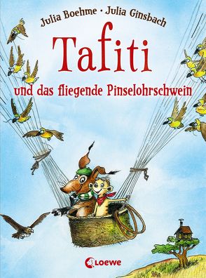 Tafiti und das fliegende Pinselohrschwein von Boehme,  Julia, Ginsbach,  Julia