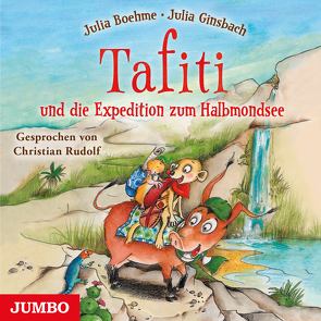 Tafiti und die Expedition zum Halbmondsee von Boehme,  Julia, Rudolf,  Christian