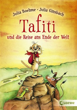 Tafiti und die Reise ans Ende der Welt (Band 1) von Boehme,  Julia, Ginsbach,  Julia