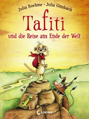 Tafiti und die Reise ans Ende der Welt (Band 1) von Boehme,  Julia, Ginsbach,  Julia