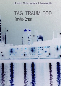 TAG TRAUM TOD von Schroeder-Hohenwarth,  Hinrich