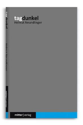 Tagdunkel von Neundlinger,  Helmut