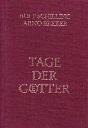 Tage der Götter von Breker,  Arno, Schilling,  Rolf