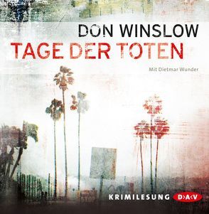 Tage der Toten von Hirte,  Chris, Winslow,  Don, Wunder,  Dietmar