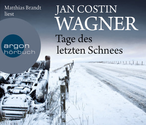 Tage des letzten Schnees von Brandt,  Matthias, Wagner,  Jan Costin
