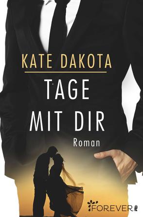 Tage mit dir von Dakota,  Kate