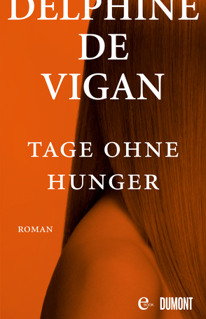 Tage ohne Hunger von de Vigan,  Delphine, Heinemann,  Doris