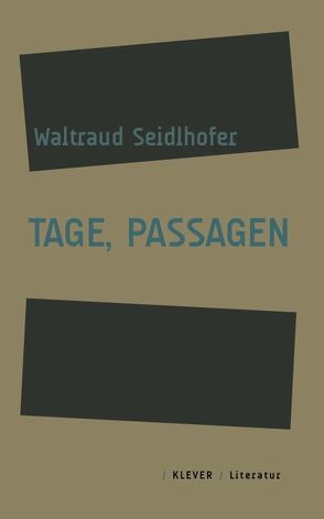 Tage, Passagen von Seidlhofer,  Waltraud