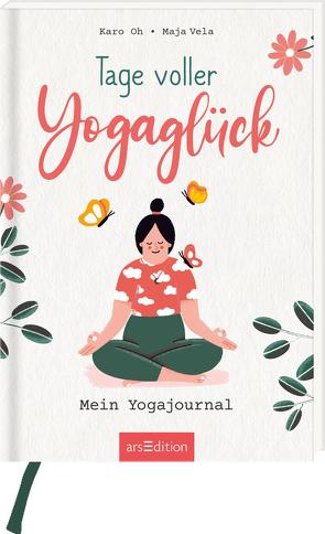 Tage voller Yogaglück von Ohrnberger,  Karolin, Vela,  Maja