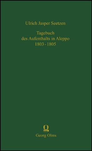 Tagebuch des Aufenthalts in Aleppo 1803-1805 von Seetzen,  Ulrich Jasper