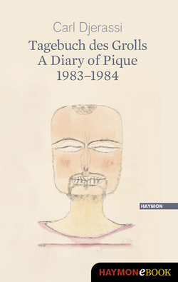 Tagebuch des Grolls. A Diary of Pique 1983-1984 von Djerassi,  Carl, Hübner,  Sabine