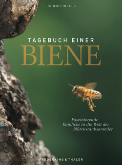 Tagebuch einer Biene von Wells,  Dennis