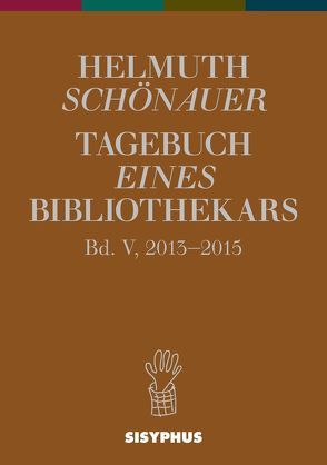 Tagebuch eines Bibliothekars von Schönauer,  Helmuth, Wall,  Richard