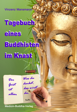 Tagebuch eines Buddhisten im Knast von Mansmann,  Vinzenz
