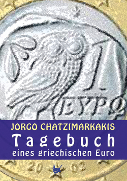 Tagebuch eines griechischen Euro von Chatzimarkakis,  Jorgo
