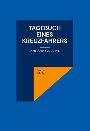 Tagebuch eines Kreuzfahrers von Scholz,  Günter