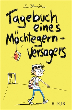 Tagebuch eines Möchtegern-Versagers von Blanvillain,  Luc, Illinger,  Maren