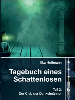 Tagebuch eines Schattenlosen von Hoffmann,  Ilka