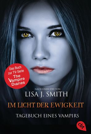 Tagebuch eines Vampirs – Im Licht der Ewigkeit von Link,  Michaela, Smith,  Lisa J.