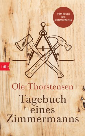 Tagebuch eines Zimmermanns von Brunstermann,  Andreas, Haefs,  Gabriele, Thorstensen,  Ole