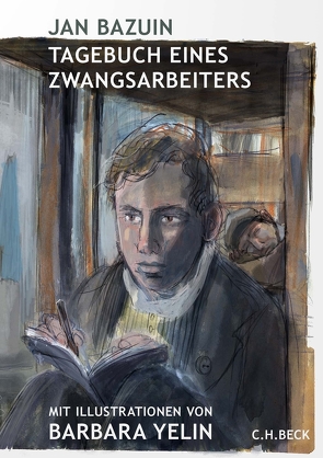 Tagebuch eines Zwangsarbeiters von Bazuin,  Jan, Holberg,  Marianne, Rabe,  Paul-Moritz, Yelin,  Barbara