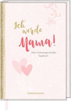 Tagebuch – Ich werde Mama! von Behrendt,  Tina, Hesse,  Lena