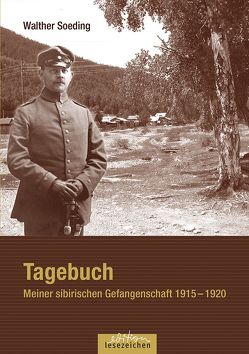 Tagebuch – Meiner sibirischen Gefangenschaft 1915 – 1920 von Soeding,  Walther