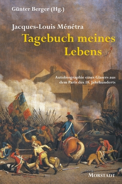 Tagebuch meines Lebens von Berger,  Günter, Ménétra,  Jacques-Louis