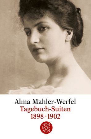 Tagebuch-Suiten 1898-1902 von Beaumont,  Antony, Mahler-Werfel,  Alma, Rode-Breymann,  Susanne