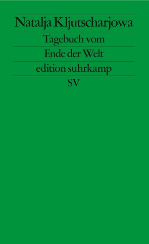 Tagebuch vom Ende der Welt von Braungardt,  Ganna-Maria, Kljutscharjowa,  Natalja